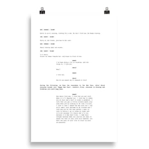 May include: A printed script page, secured with two black binder clips. The text is in black font on a white background. The script appears to be a scene from a movie or play, with dialogue and stage directions.