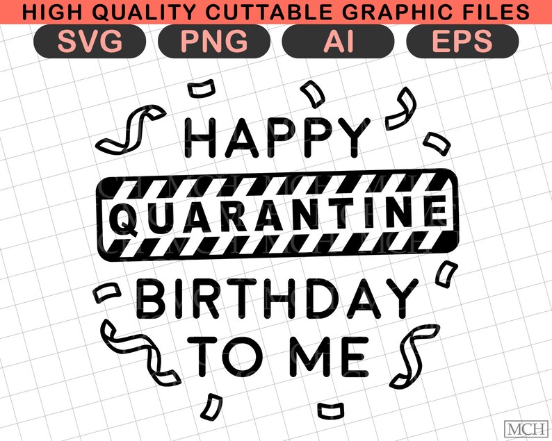 Download Quarantine SVG Happy Quarantine Birthday To Me svg png ...