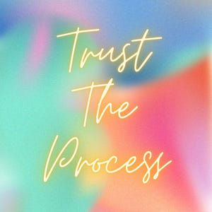 TRUST THE PROCESS - Wall Art Digital Print Instant Download