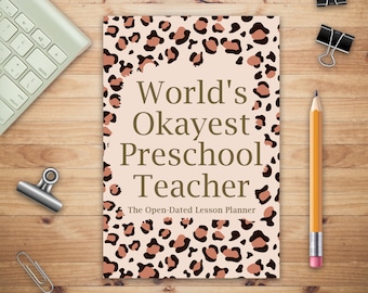 World's Okayest Preschool Teacher The Open-Dated Lesson Planner, Lesson Planner Undated Weekly Monthly, Preschool Teacher Gift, Planner Book