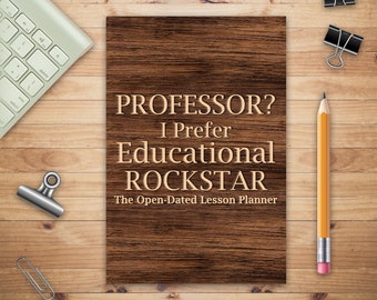 Professor? I Prefer Educational Rockstar, Teacher Lesson Planner, College Teacher Planner, University Teacher Planner, Professor Planner