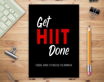 Get HIIT Done Food and Fitness Planner, Meal and Exercise Planner, Diet Fitness Health Planner, Happy Planner Fitness, Gym Planner Tracker