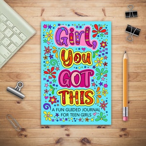 Girl You Got This A Fun Guided Journal for Teen Girls, Daily Gratitude Journal, Creative Writing Promote Gratitude, Mindfulness Journal