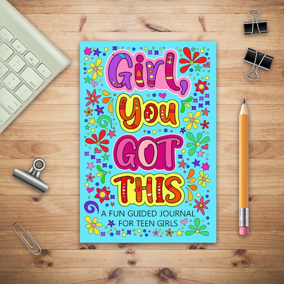 Girl You Got This A Fun Guided Journal for Teen Girls, Daily Gratitude  Journal, Creative Writing Promote Gratitude, Mindfulness Journal 