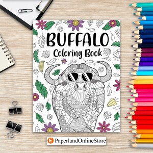 Buffalo Coloring Book, Zentangle Animal Pattern, Floral and Mandala Style, Pages for Buffaloes Lovers with Funny Quotes and Freestyle Art