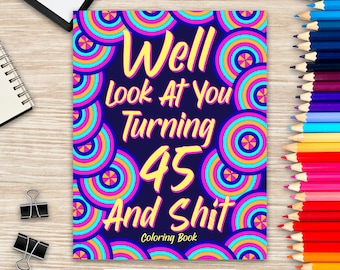45th Birthday Coloring Book for Adults: Sarcastic Quotes