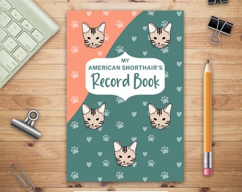 Mein Amerikanisch Kurzhaar-Rekordbuch, Katzen Logbuch, Haustierpflege Organizer, Journal Tiergesundheit, Geschenk für Katzenbesitzer, Katzenmama Geschenk, Kätzchen Logbuch