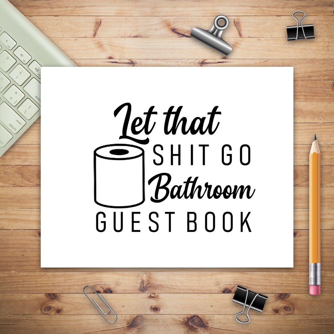 Let That Shit Go Bathroom Guest Book, Guest Book for Adult, Funny Guest