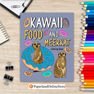 Kawaii Essen und Erdmännchen Malbuch, Aktivität Entspannung, Malerei Menü Cute, und Tier Bilder Seiten, Eis, Kuchen, Berger, Donut