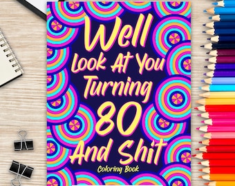 Funny 80th Birthday Coloring Book: Sarcastic Quotes Gift