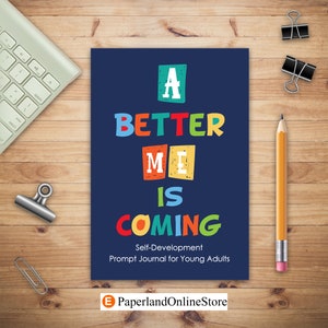A Better Me is Coming, Prompt Journal for Young Adults, Self Development Journal, Self Improvement Journal, Personal Growth Journal