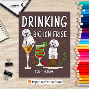 Drinking Bichon Frise Coloring Book, Animal Playful Painting Pages with Recipes Coffee or Smoothie and Cocktail Drinks Tom Collins, Bellini