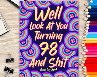 Funny 78th Birthday Coloring Book: Sarcastic Quotes Gift