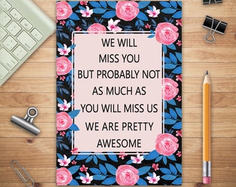 We Will Miss You, Lined Notebook (Printed), Getting a New Job Gifts, Farewell Gift for Coworker, Blank and Lined Notebook, Floral Notebook