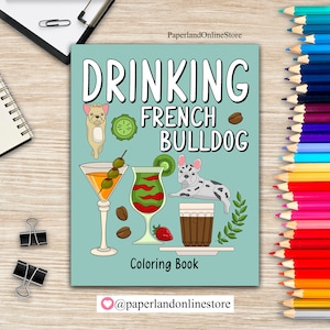 Drinking French Bulldog Coloring Book, Coloring Books for Adults, Adult Coloring Book with Many Coffee and Drinks Recipes, Dog Lover Gift