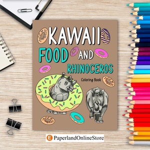 Kawaii Essen und Nashorn Malbuch, Entspannung für Erwachsene, Malerei Menü Süß, und Tier Bilder Seiten, Eis, Kuchen, Berger