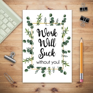 Work Will Suck Without You!, Farewell Lined Notebook, Unique Coworker Gift, Blank and Lined Notebook, Gifts for Coworker, Memories Notebook