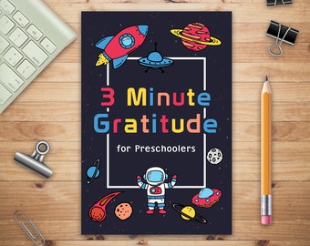 3 Minute Gratitude for Preschoolers with Space Cover, Gratitude Journal for Kids Boys, Happy Planner Gratitude, Daily Gratitude Quotes