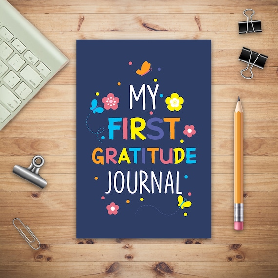 My First Gratitude Journal, Gratitude Journals for Kids, Diary Record for  Children Boys Girls With Daily Prompts to Writing and Practicing 