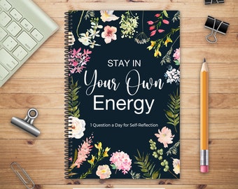 Stay in Your Own Energy, Daily Self Reflection, Printed Guided Journal, Gratitude Journal, Personalized Journal, Self Care Notebook Journal