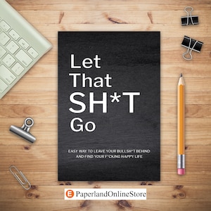 Let That Sh*T Go, Personalized Journal for Men and Women, Mental Health Journal, Self Esteem Workbook, Mindfulness Book, Personal Growth