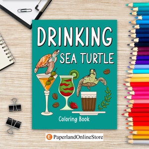 May include: A turquoise blue coloring book cover with the text "Drinking Sea Turtle Coloring Book" and an illustration of a sea turtle drinking a cocktail.