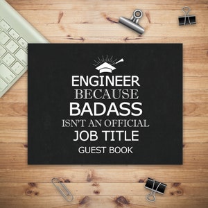 Graduation Guest Book, Engineer Because Badass Isn't an Official Job Title, Engineer Gifts Graduates, Class 2025 Graduation Gift for Him