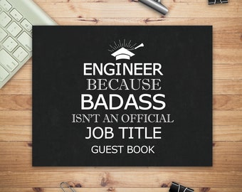 Graduation Guest Book, Engineer Because Badass Isn't an Official Job Title, Engineer Gifts Graduates, Class 2024 Graduation Gift for Him