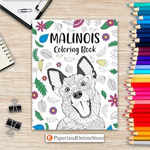 Malinois Coloring Book, Zentangle Animal, Floral and Mandala Style, Pages for Belgian Malinois Dog Lover with Funny Quotes and Freestyle Art