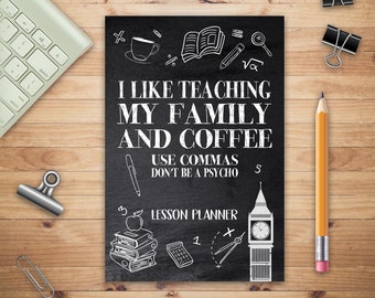 I Like Teaching My Family and Coffee, English Teacher Lesson Planner, Open-Dated Planner, Undated Lesson Planner, Planner Book, Teacher Gift