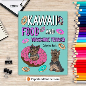 Kawaii Food and Yorkshire Terrier, Dogs Coloring Pages for Adult, Painting Book with Cute Dog and Food Menu, Gift for Owner Pet Lovers