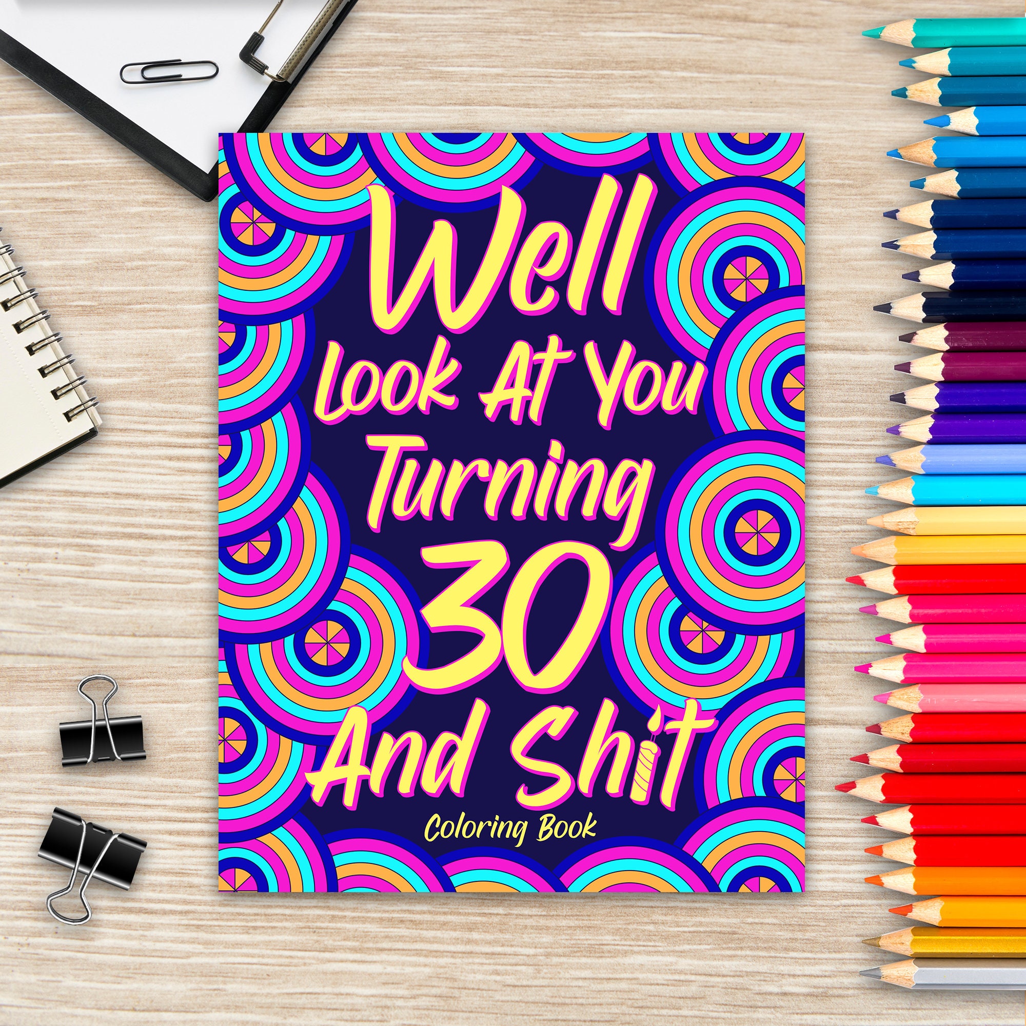 Well Look at You Turning 30 and Shit Coloring Book for Adults, Quotes Coloring Book, Birthday Coloring Book, 30th Birthday Gift for Him