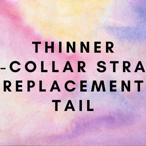 Thinner E-Collar Strap TAIL REPLACEMENT - 3/4&quot; - SportDog, Garmin, E-Collar Technologies, Dogtra