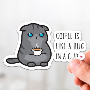 Hug In A Cup Sticker / Cat Sticker, Bubble Free Stickers, Cats, Cute Sticker, Quote Sticker, Gift Ideas, Kawaii Sticker, Coffee, Kiss Cut