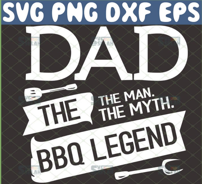 Dad the man the myth the bbq legend svg diy grilling gift | Etsy