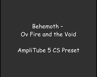 IK Multimedia Amplitube 5 Preset | Behemoth - Ov Fire and the Void
