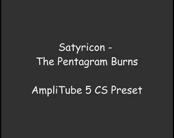 IK Multimedia Amplitube 5 Preset | Satyricon - The Pentagram Burns