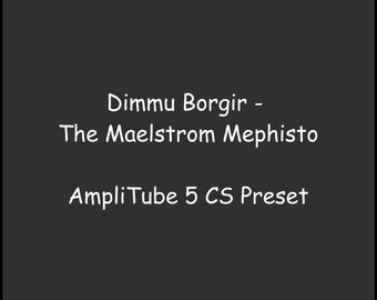 IK Multimedia Amplitube 5 Preset | Dimmu Borgir- The Maelstrom Mephisto