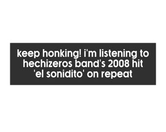 El Sonidito Bumper Sticker - Keep Honking Vinyl Decal