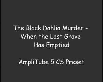 IK Multimedia Amplitube 5 Preset | The Black Dahlia Murder - When the Last Grave Has Emptied