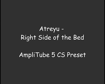 IK Multimedia Amplitube 5 Preset | Atreyu - Right Side of the Bed