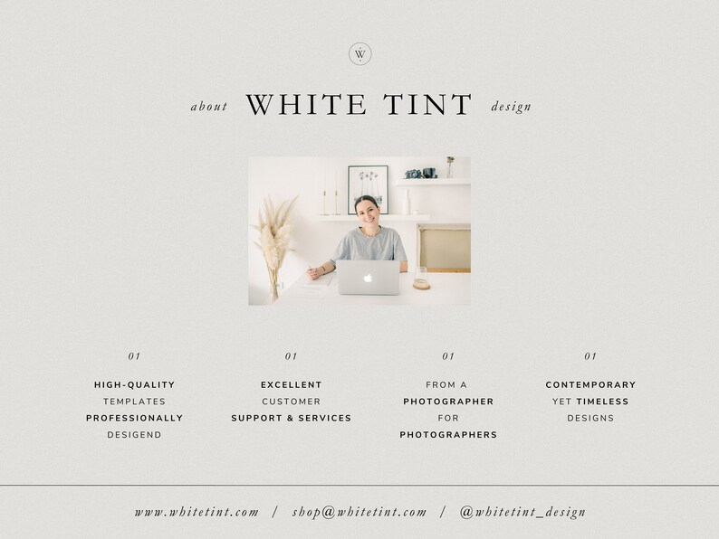 May include: A woman sits at a desk in front of a laptop computer. She is working on a project for her business, White Tint Design. The text on the website reads: "High-quality templates professionally designed", "Excellent customer support & services", "From a photographer for photographers", and "Contemporary yet timeless designs".