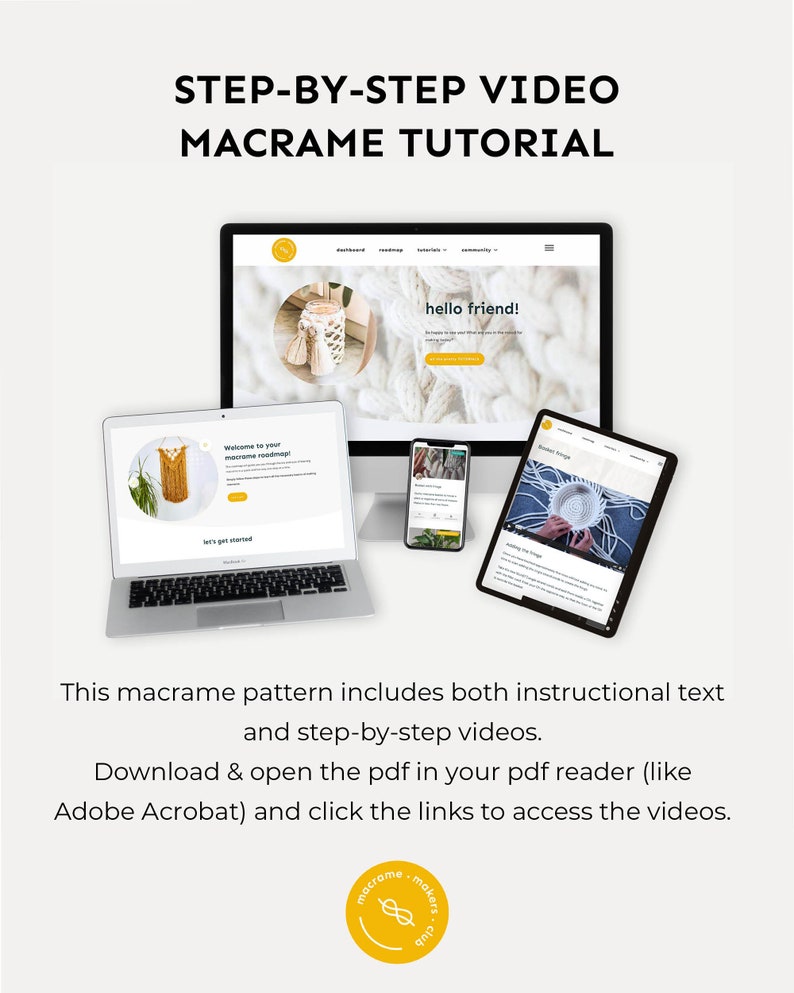 May include: A computer screen displaying a macrame tutorial website with the text "hello friend!" and "Welcome to your macrame roadmap!"  The website is open on a laptop computer, a tablet, and a smartphone. The image includes the text "STEP-BY-STEP VIDEO MACRAME TUTORIAL".