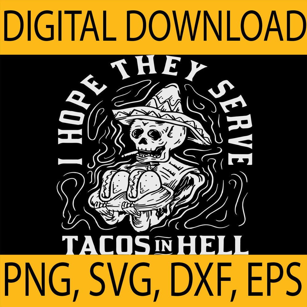 Jane Digital Download,Skeleton I Hope They Serve Tacos In Hell SVG, T…