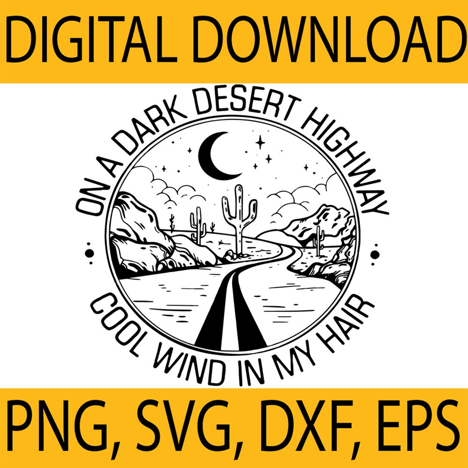 On A Dark Desert Highway SVG Cool Wind In My Hair Road Trip Etsy