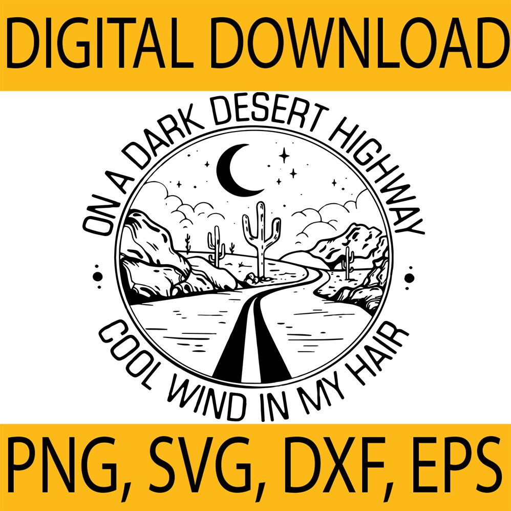 On A Dark Desert Highway SVG Cool Wind In My Hair Road Trip Etsy