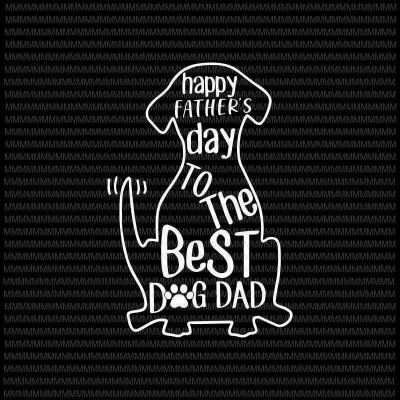 Happy Fathers Day To The Best Dog Dad Png Fathers Day Png Etsy
