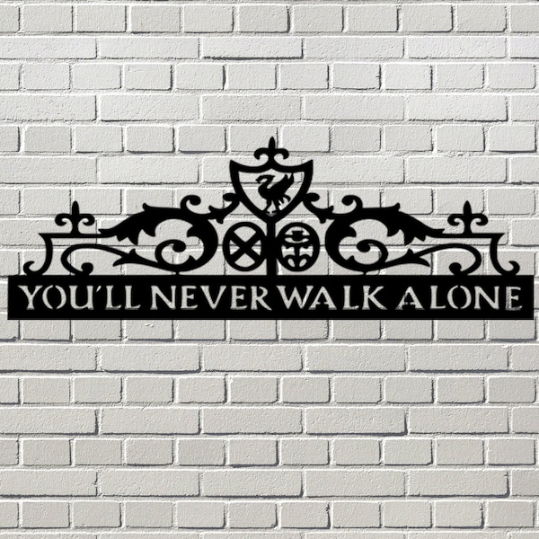 Liverpool - You'll Never Walk Alone  - Metal Wall Art / Housewarming Gift / Home Decor / Metal Wall Decoration, ACM