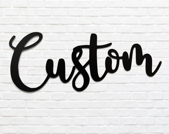Custom Metal Words, Your Custom Text, Custom Name Script Metal Sign