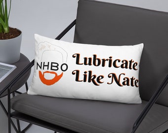 NHBO Lubricate Like Nate Pillow
